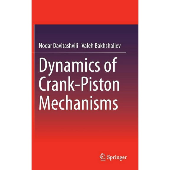 Dynamics of Crank-Piston Mechanisms, (Hardcover)