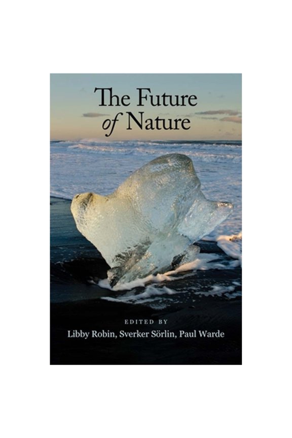 Pre-Owned The Future of Nature: Documents of Global Change (Paperback) by Libby Robin, Sverker Sorlin, Paul Warde