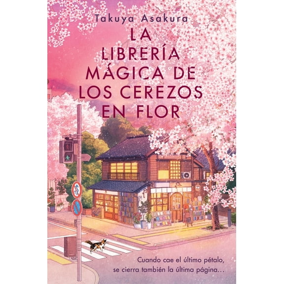 La LibrerÃa Mágica de Los Cerezos En Flor: The Vanishing Cherry Blossom Bookshop (Spanish Edition), (Paperback)
