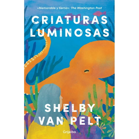 Criaturas Luminosas / Remarkably Bright Creatures, (Paperback)