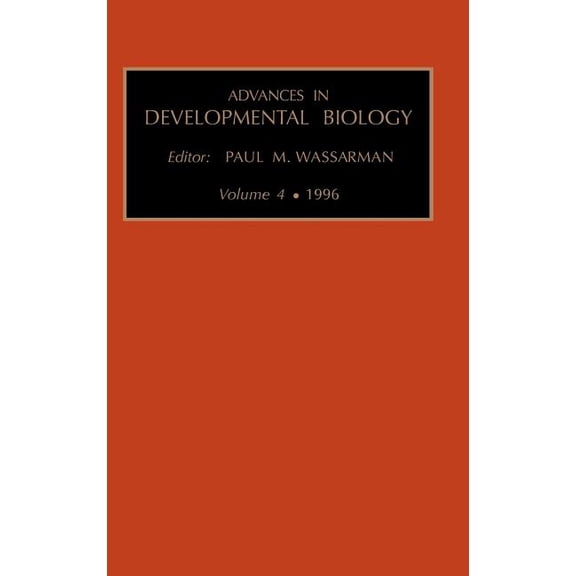 Advances in Developmental Biology Advances in Developmental Biology: Volume 4a, Book 4, (Hardcover)