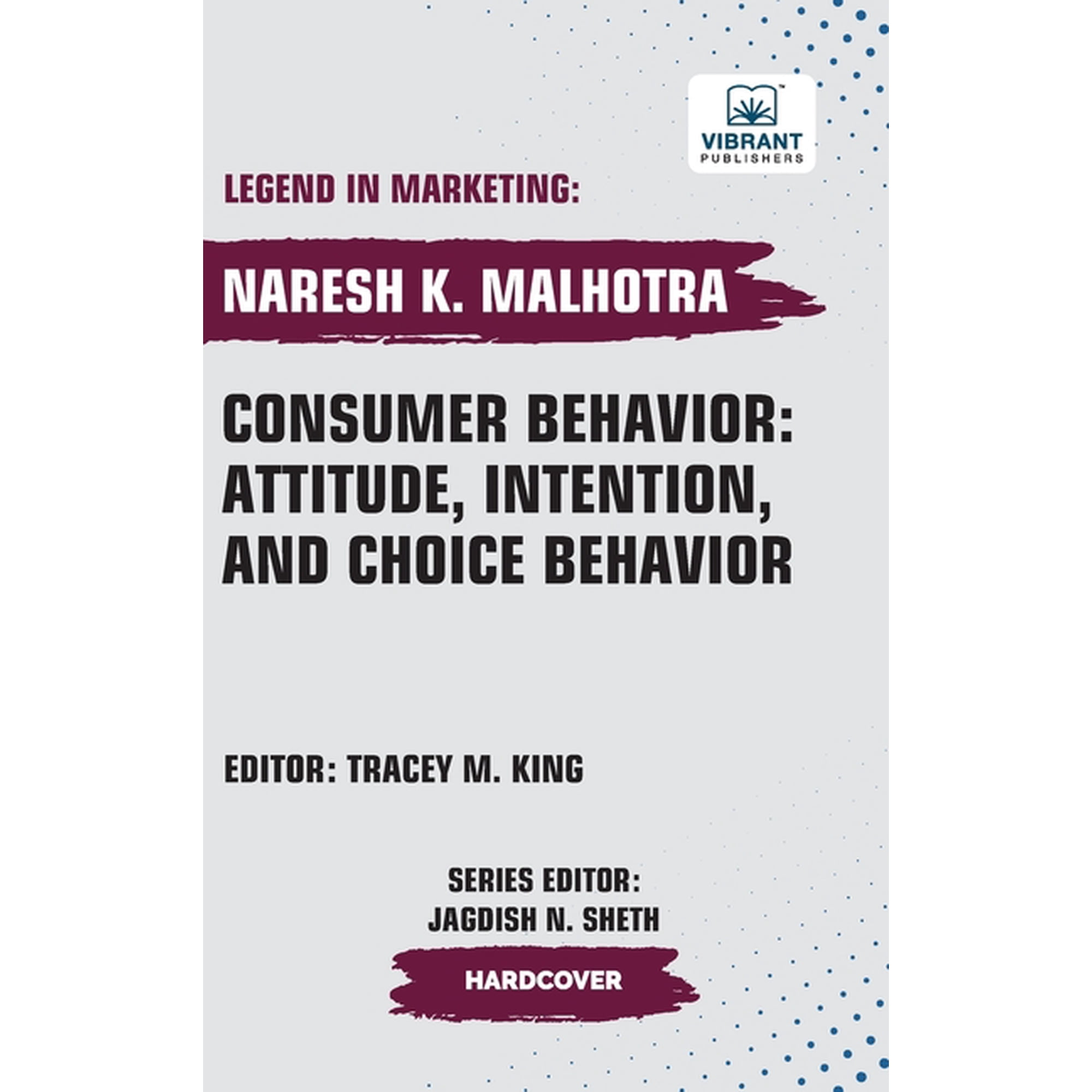Consumer Behavior: Attitude Intention and Choice Behavior (Hardcover)