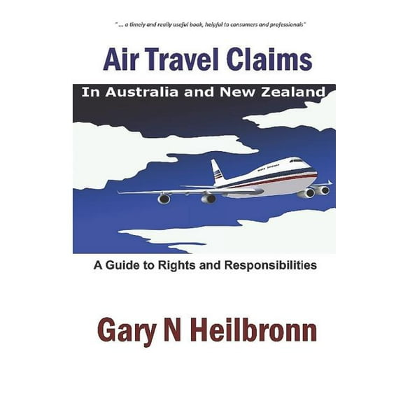Air Travel Claims: A Guide To Rights and Responsibilities, (Paperback)