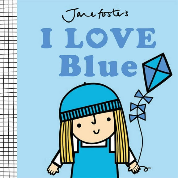 Jane Foster's Colors I Love Blue, (Board Book)