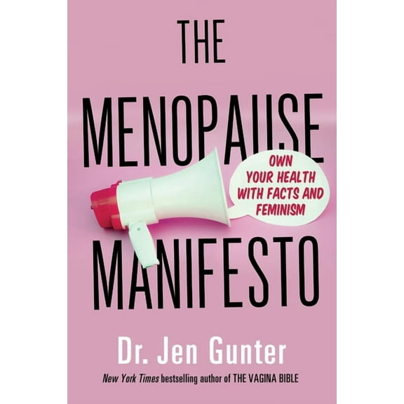 The Menopause Manifesto: Own Your Health with Facts and Feminism, (Paperback)