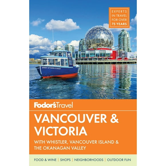 Fodor's Vancouver & Victoria : With Whistler, Vancouver Island & the Okanagan Valley