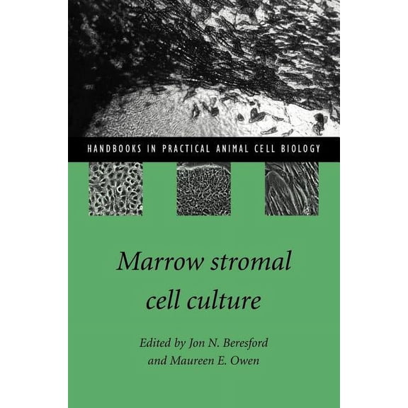 Handbooks in Practical Animal Cell Biolo Marrow Stromal Cell Culture, (Paperback)