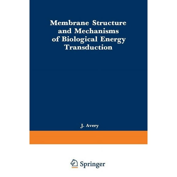 Membrane Structure and Mechanisms of Biological Energy Transduction, (Paperback)