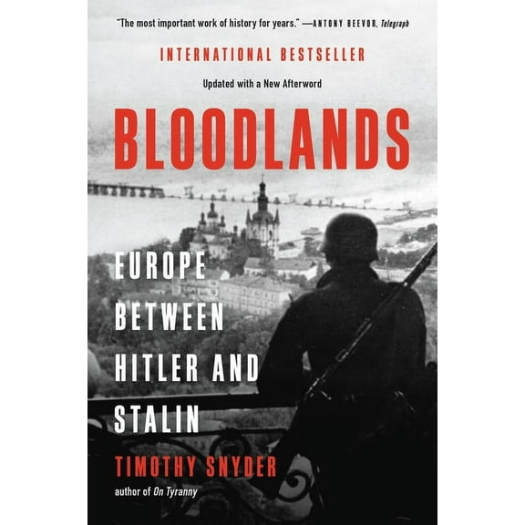 Bloodlands: Europe Between Hitler and Stalin, (Paperback)