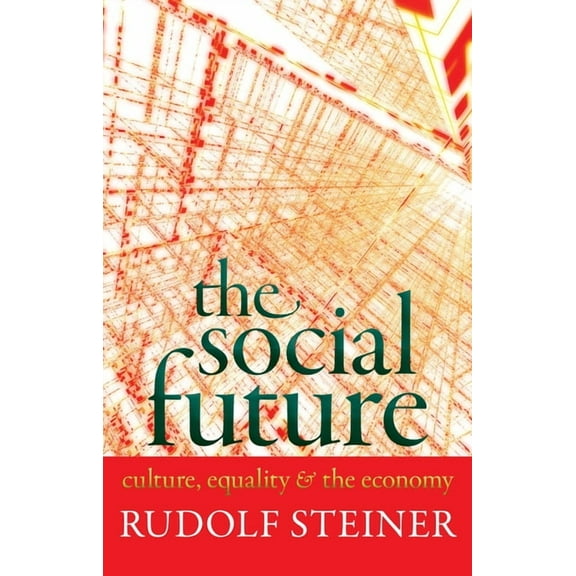 The Social Future: Culture, Equality, and the Economy (Cw 332a), (Paperback)
