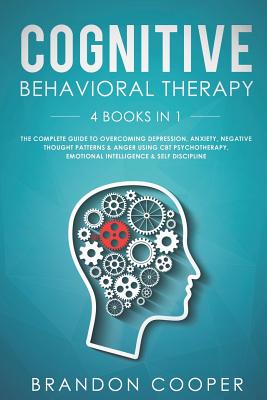 Cognitive Behavioral Therapy : 4 Books In 1: The Complete Guide To ...