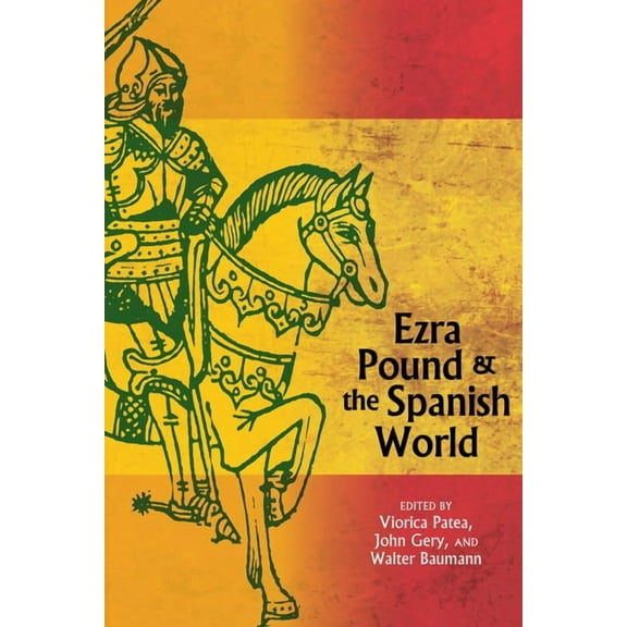 Clemson University Press: The Ezra Pound Ezra Pound and the Spanish World, Book 9, (Hardcover)