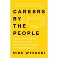 thumbnail image 1 of Pre-Owned Careers by the People: Candid Career Advice from 101 Experienced Professionals (Paperback) 1634895746 9781634895743, 1 of 1