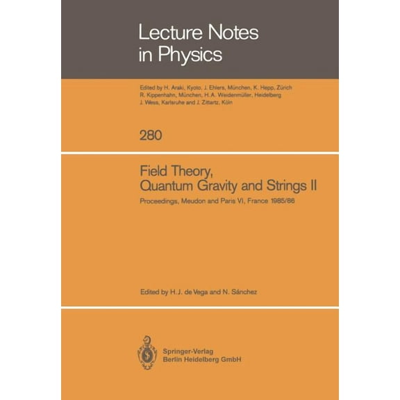 Lecture Notes in Physics Field Theory, Quantum Gravity and Strings II: Proceedings of a Seminar Series Held at Daphe, Observatoire de Meudon, and, Book 280, (Paperback)