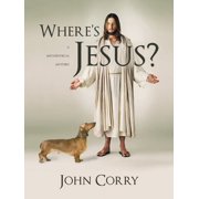 Where's Jesus?: A Metaphysical Mystery, (Paperback)