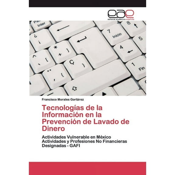 Tecnologías de la Información en la Prevención de Lavado de Dinero (Paperback)