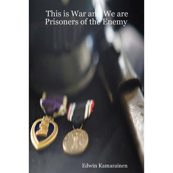 This is War and We are Prisoners of the Enemy (Paperback)