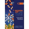 thumbnail image 1 of Pre-Owned Modern Art and the Life of a Culture: The Religious Impulses of Modernism (Paperback) 0830851356 9780830851355, 1 of 1