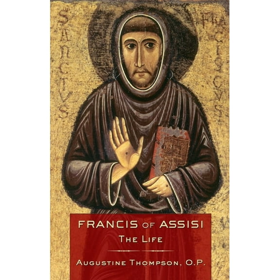 Francis of Assisi: The Life, (Paperback)