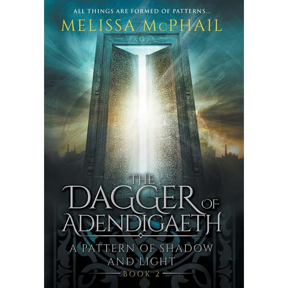 A Pattern of Shadow and Light The Dagger of Adendigaeth A Pattern of