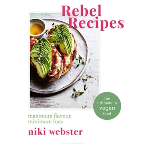 Pre-Owned Rebel Recipes : Maximum flavour, minimum fuss: the ultimate in vegan food (Hardcover)