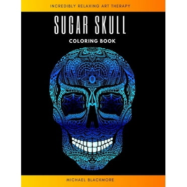 Sugar Skulls Day of The Dead Coloring Book: An Adult Horror Coloring ...