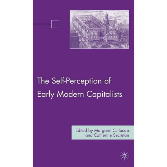 The Self-Perception of Early Modern Capitalists, (Hardcover)