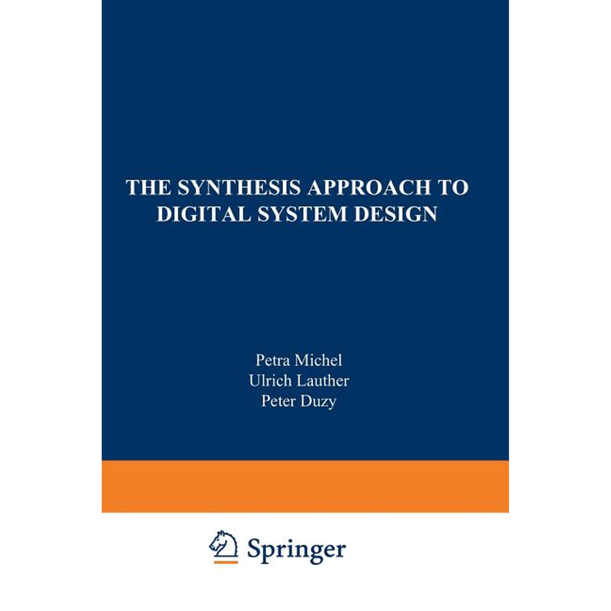 The Springer International Engineering a The Synthesis Approach to Digital System Design Book 170 (Paperback)