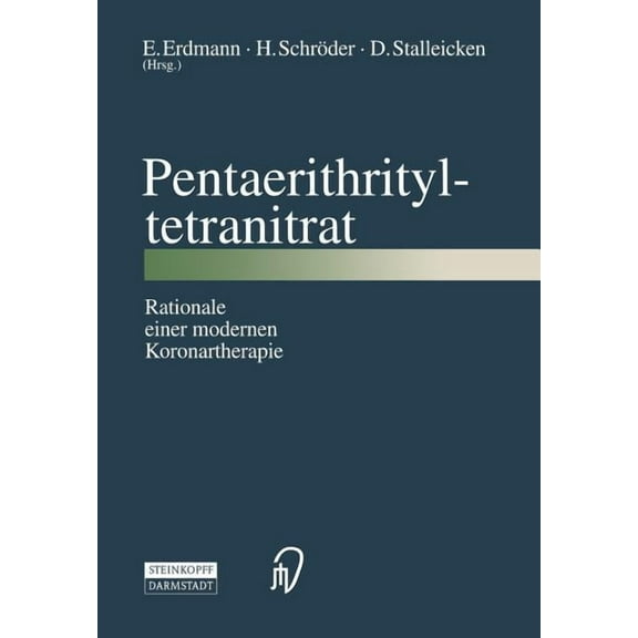 Pentaerithrityltetranitrat: Rationale Einer Modernen Koronartherapie, (Paperback)