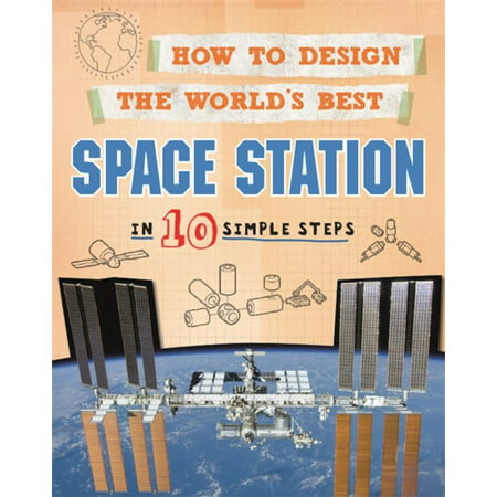 How to Design the World's Best Space Station : In 10 Simple (Best News Station In The World)