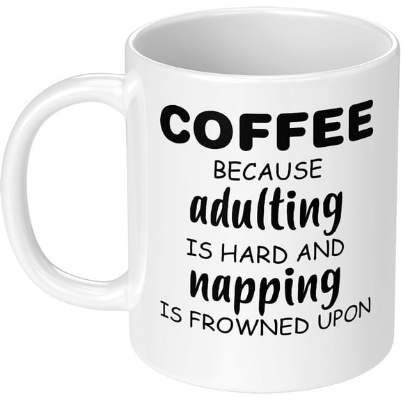 Coffee Because Adulting is Hard 11 OZ Funny Coffee Mug Ceramic Water Cup Gag Gift for Friend White Elephant Gift Exchange for Coworker Office Job Humor Sarcasm Theme White