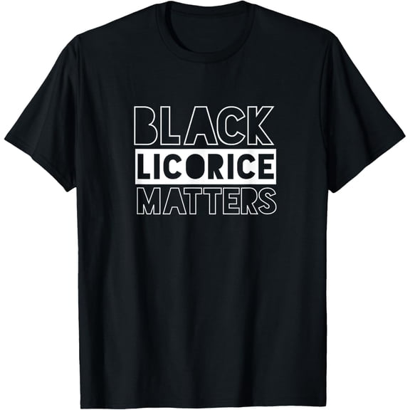 Black Licorice Matters T-Shirt