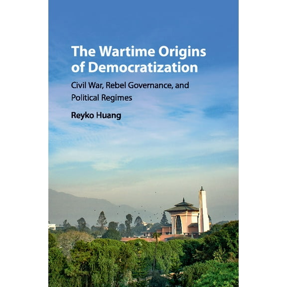 Problems of International Politics The Wartime Origins of Democratization, (Paperback)