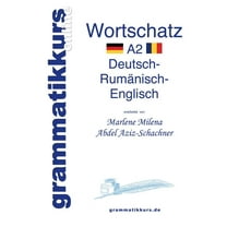 Wörterbuch Deutsch - Rumänisch - Englisch Niveau A2: Lernwortschatz Grammatik Gutschrift: 10 Unterrichtsstunden per , (Paperback)
