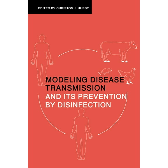 Modeling Disease Transmission and Its Prevention by Disinfection, (Hardcover)
