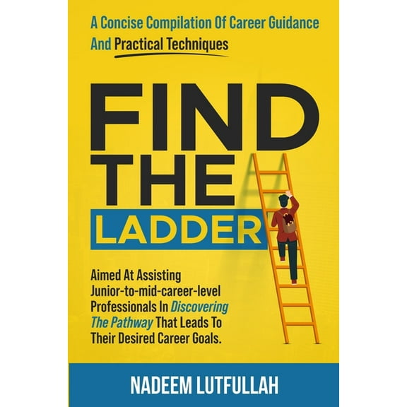 Find The Ladder: A carefully crafted career guide., (Paperback)