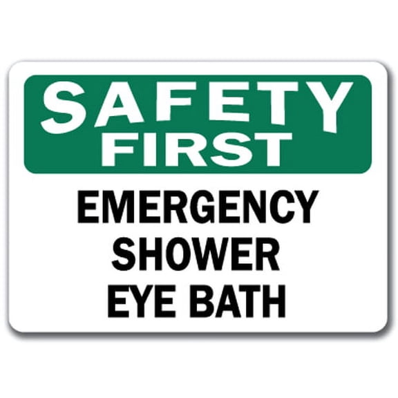 Safety First Sign - Emergency Shower Eye Bath - 10" x 14" OSHA Safety Sign