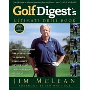 Golf Digest's Ultimate Drill Book: Over 120 Drills that Are Guaranteed to Improve Every Aspect of Your Game and Low, (Paperback)