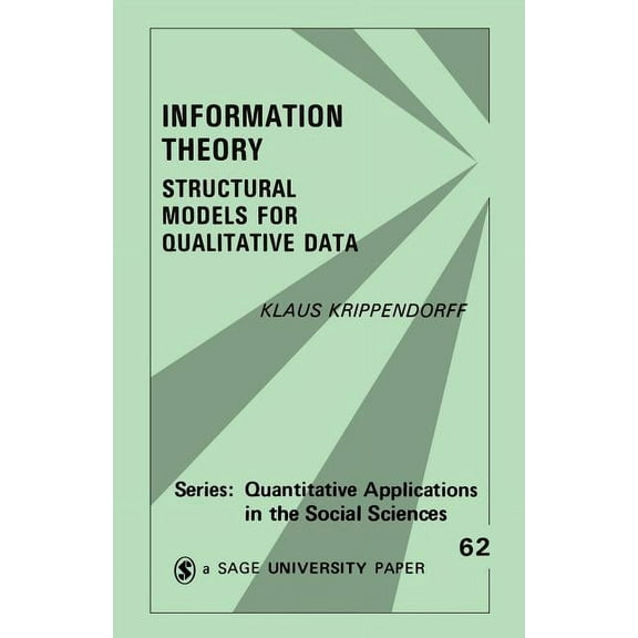 Quantitative Applications in the Social Information Theory: Structural Models for Qualitative Data, Book 62, (Paperback)