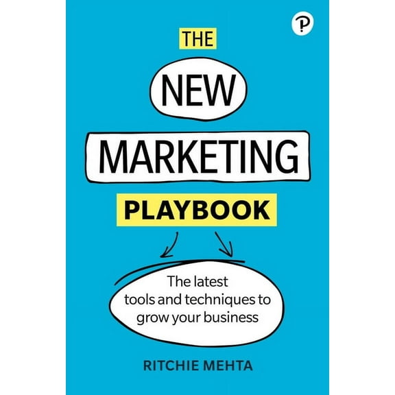The New Marketing Playbook: The Latest Tools and Techniques to Grow Your Business, (Paperback)