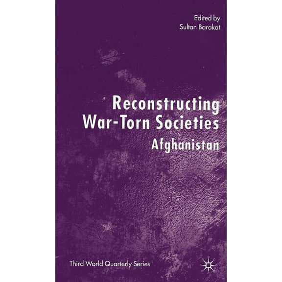 Third World Quarterly Reconstructing War-Torn Societies: Afghanistan, (Hardcover)