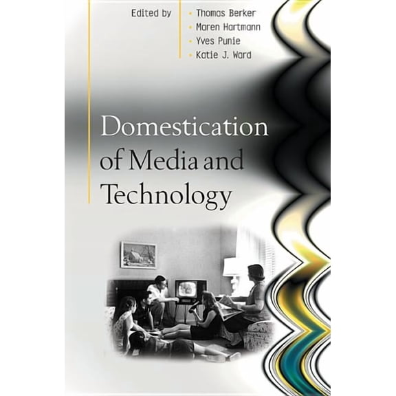 Domestication of Media and Technology, (Paperback)