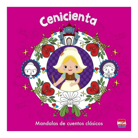 Cenicienta. Mandalas de Cuentos Clásicos Ediciones Larousse Sa De Cv Charles Perrault