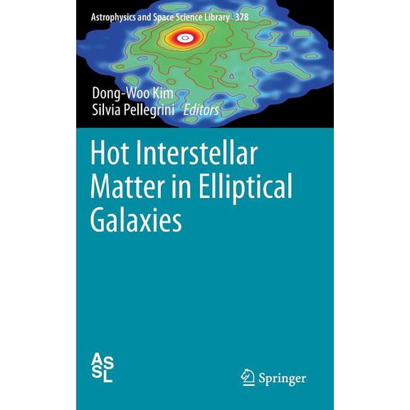 Astrophysics and Space Science Library Hot Interstellar Matter in Elliptical Galaxies, Book 378, (Hardcover)