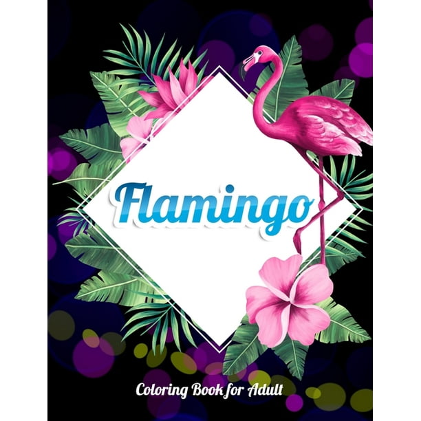 Flamingo Coloring Book for Adults Best Adult Coloring