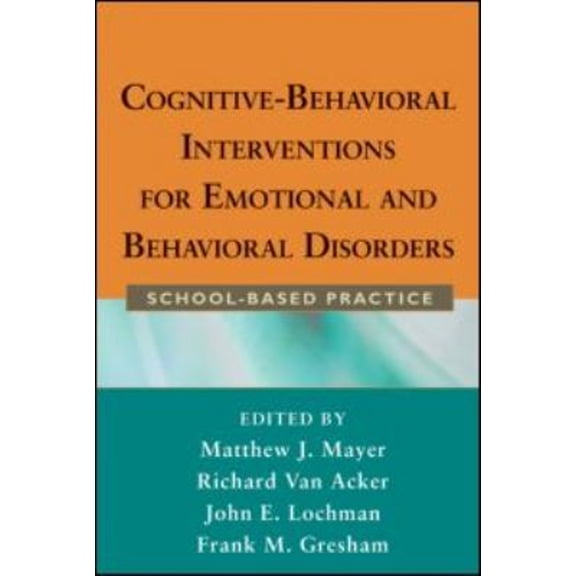 Pre-Owned Cognitive-Behavioral Interventions for Emotional and Behavioral Disorders : School-Based Practice (Hardcover) 9781593859763