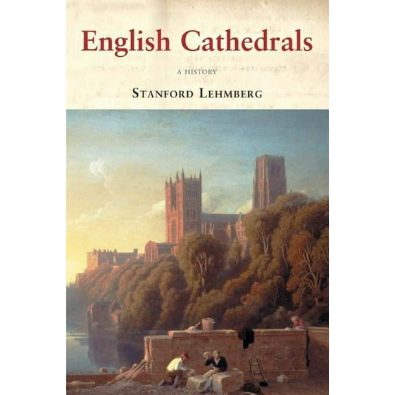 English Cathedrals: A History, (Paperback)