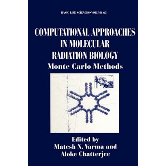 Pre-Owned Basic Life Sciences Computational Approaches in Molecular Radiation Biology: Monte Carlo Methods, Book 63, (Hardcover)