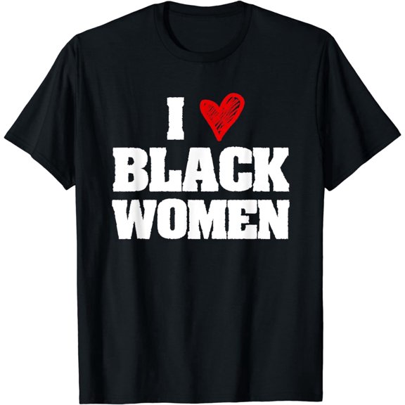 I Love Black Women Red Heart Graphic T-Shirt, Unisex Short Sleeve Apparel