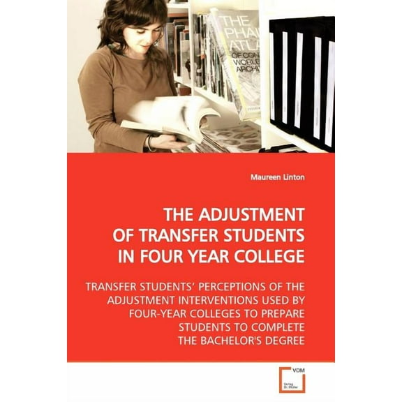 The Adjustment of Transfer Students in Four Year College, (Paperback)